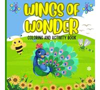 WINGS OF WONDER: An Aerial Animal Coloring and Activity Adventure for Animal Lovers a Fun Way to Learn, Color, and Imagine Feathered Creatures Flying ... (Aerial Animals and Activities) (Ages 5+)