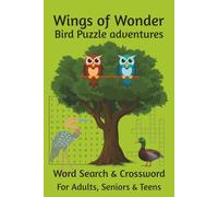 Wings of Wonder: Bird Puzzle Adventures: Word Searches & Crosswords with Easy-to-Read Print about Birds, Species, Habitats & Migration; 6x9 inches, ... Gift for Bird Lovers & Nature Enthusiasts