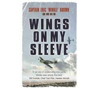 Wings on My Sleeve: The fascinating autobiography of one of the world’s greatest test pilots