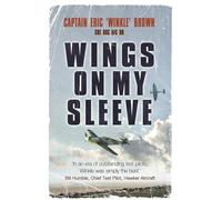 Wings on My Sleeve: The fascinating autobiography of one of the world’s greatest test pilots