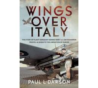 Wings Over Italy The Story of Flight Sergeant Dennis Varey and 260 Squadron from El Alamein to the Liberation of Europe - Paul L. Dawson - Air World - ebook (ePub) - Livre