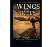 Wings over Sicily: The story of Capt. Marcus O. Jones