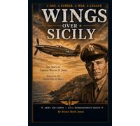 Wings over Sicily: The story of Capt. Marcus O. Jones