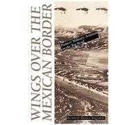 Wings Over The Mexican Border