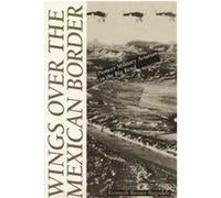 Wings over the Mexican Border Kenneth B. Ragsdale (Auteur)