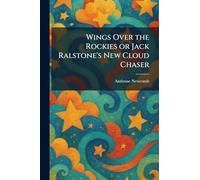 Wings Over the Rockies or Jack Ralstone's New Cloud Chaser