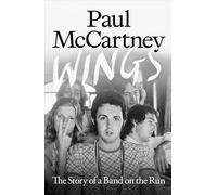 Wings: The Story of a Band on the Run - The must-read autobiographical account of McCartney's musical reinvention after The Beatles