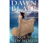 Wings to a New World - Dawn Blair - Morning Sky Studios - ebook (ePub) - Livre