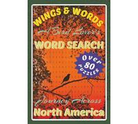 Wings & Words - A Bird Lover’s Word Search Journey Across North America: A Challenging Word Search Puzzle Book Featuring 80+ Puzzles and 1,500+ Common ... Adults, and Seniors Who Love Birdwatching.