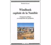 Winhoek, Capitale De La Namibie - Changement Politique Et Recomposition Des Périphéries