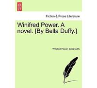 Winifred Power. A Novel. [By Bella Duffy.]