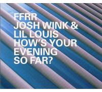 Wink,Josh Vs Lil Louis - How's Your Evening So Far?