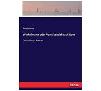 Winkelmann Oder Von Stendal Nach Rom