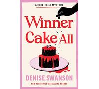 Winner Cake All: A Delicious Culinary Cosy Crime Mystery