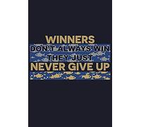 Winner Don't Always Win They Just Never Give Up: Blank Paper Sketch Book - Artist Sketch Pad Journal For Sketching, Doodling, Drawing, Painting Or Writing