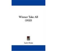 Winner Take All (1920) Evans, Larry (Auteur)