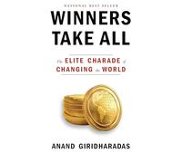 Winners Take All: The Elite Charade of Changing the World