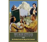 Winnetou 1. Teil. Das Drehbuch Und Sein Weg Auf Die Leinwand