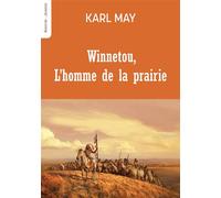 Winnetou, l'homme de la prairie - Karl May - Blanche De Peuterey Les Editions - broché - Roman