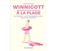 Winnicott à la plage Le parent « suffisamment bon » dans un transat - Kevin Hiridjee - Dunod - broché - Essai