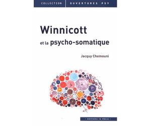 Winnicott et la psycho-somatique - Jacquy Chemouni - In Press Eds - broché - Etude