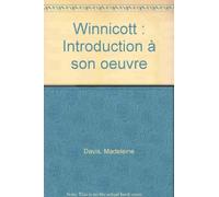 Winnicott : Introduction à son oeuvre