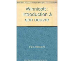 Winnicott : Introduction à son oeuvre