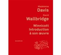 Winnicott. Introduction à son oeuvre: Traduit de l'anglais par Robert Pelsser
