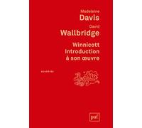 Winnicott. Introduction à son oeuvre: Traduit de l'anglais par Robert Pelsser