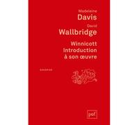 Winnicott. Introduction à son œuvre Traduit de l'anglais par Robert Pelsser - Madeleine Davis - Puf - broché - Etude