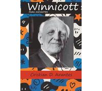 Winnicott para Iniciantes: Como Entender Winnicott?