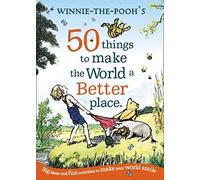 Winnie The Pooh: 50 Things To Make The World A Better Place