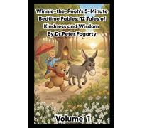 Winnie-the-Pooh’s 5-Minute Bedtime Fables: 12 Tales of Kindness and Wisdom