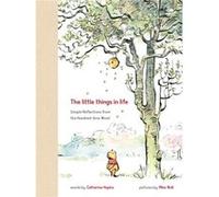 Winnie the Pooh the Little Things in Life by Catherine Hapka & Illustrated by Mike Wall Catherine Hapka , Illustrated by Mike Wall (Auteur)