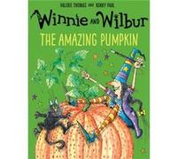 Winnie & Wilbur The Amazing Pumpkin Valerie Thomas, (Auteur)