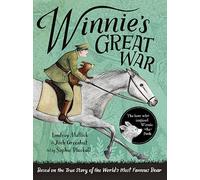 Winnie's Great War: The story of the real bear who inspired Winnie-the-Pooh