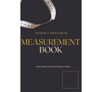 Winnie's MensWear: Measurement book: Premium Fashion Design Notebook with Client Profile Sheet and Measurement Log Book for Fashion Designers, Dressmakers, and Seamstresses