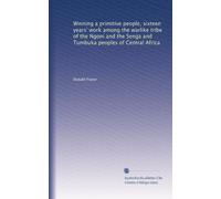 Winning a primitive people, sixteen years' work among the warlike tribe of the Ngoni and the Senga and Tumbuka peoples of Central Africa