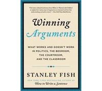 Winning Arguments Stanley Fish, (Auteur)