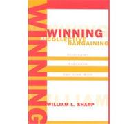Winning at Collective Bargaining William L. Sharp (Auteur)