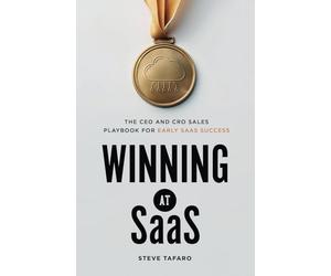 Winning at SaaS: The CEO and CRO Sales Playbook for Early SaaS Success