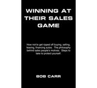 Winning At Their Sales Game Bob Carr (Auteur)