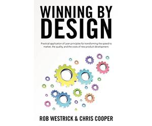 Winning by Design: Practical application of Lean principles for transforming the speed to market, the quality, and the costs of new product development.