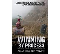 Winning by Process: The State and Neutralization of Ethnic Minorities in Myanmar