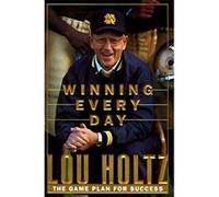 Winning Every Day Lou Holtz (Auteur)