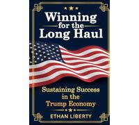 Winning for the Long Haul: Sustaining Success in the Trump Economy