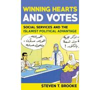Winning Hearts and Votes: Social Services and the Islamist Political Advantage