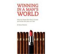 Winning in a Man's World Renee Weisman (Auteur)