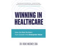 Winning In Healthcare: How the Best Builders Turn Growth Into Enterprise Value
