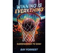 Winning Is Everything: Surrendered to God!